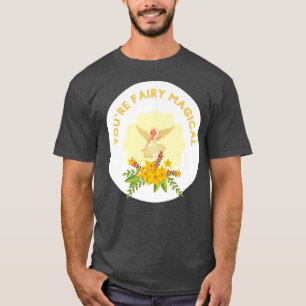 Du bist ein magischer Alberner Pun für Märchenfreu T-Shirt