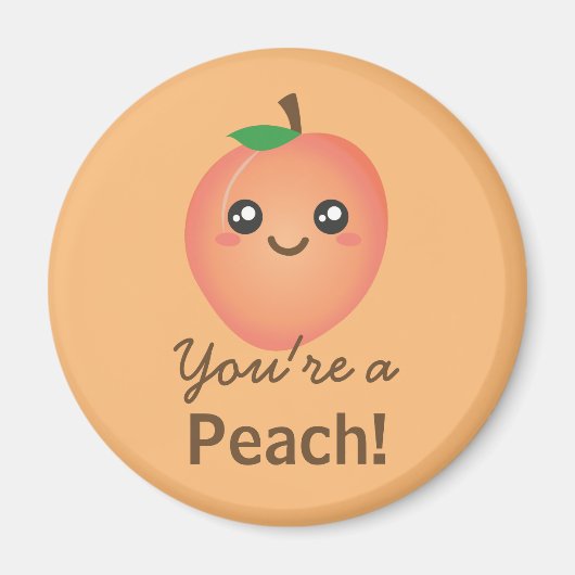 Du bist ein Peach Sweet Kawaii Niedlich Funny Fein Magnet (Vorne)