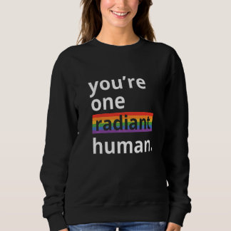 Du bist ein strahlender Mensch bisexueller Transge Sweatshirt