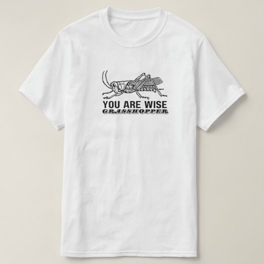 Du bist ein weiser Grashüpfer T-Shirt (Design vorne)