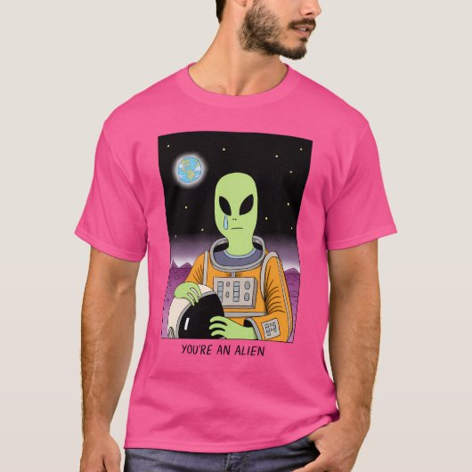 Du bist eine Alien T-Shirt (Vorderseite)