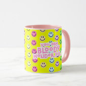 Du bist eine blutige wunderbare Tasse (VorderseiteRechts)