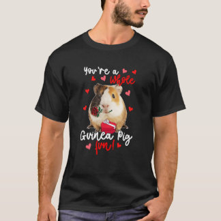 Du bist eine ganze Guinea Schweinegreif Valentine  T-Shirt