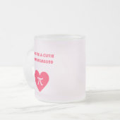 Du bist eine Süsse Mattglastasse (Vorderseite Links)