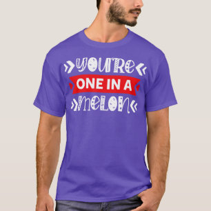 Du bist eine von einer Melone Süße witzige Kunstwe T-Shirt