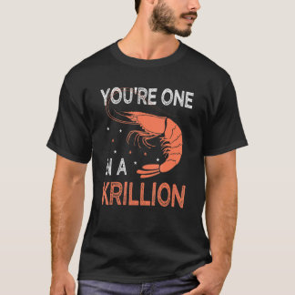 Du bist einer von Krillion Meeresfrüchte Fan Crayf T-Shirt