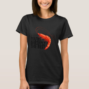 Du bist einfach die Beste Frauen Garnele Foodie T-Shirt