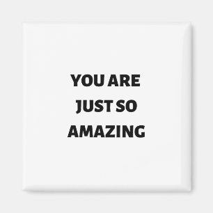 Du bist einfach so phantastisch magnet