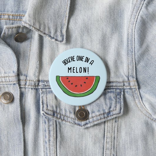 Du bist eins in einem Melone-Knopf Button (Beispiel)