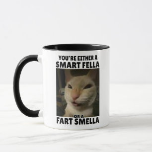 Du bist entweder ein schlauer Kerl oder ein Furz-R Tasse