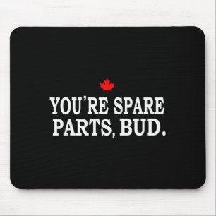 Du bist Ersatzteile, Kumpel - Lustig  Mousepad