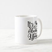 Du bist es immer gewesen, die Typografie-Tasse Kaffeetasse (VorderseiteRechts)