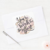 Du bist es wert, den Anstrengungsaufkleber zu habe Quadratischer Aufkleber (Umschlag)