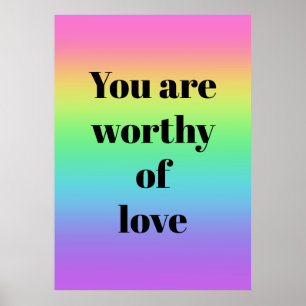 Du bist es wert, Liebe-Regenbogenposter zu haben Poster