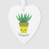 Du bist Ferntastic Fern Ornament (Vorderseite)