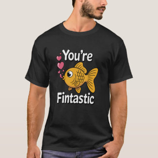 Du bist Fintastisch Goldfisch Wortwitz Cute Liebe  T-Shirt