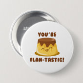 Du bist flan-tastisch button (Vorne & Hinten)