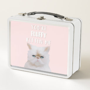 Du bist Fluffy Kitten Me Zitat Funny White Pink Ca Metall Brotdose