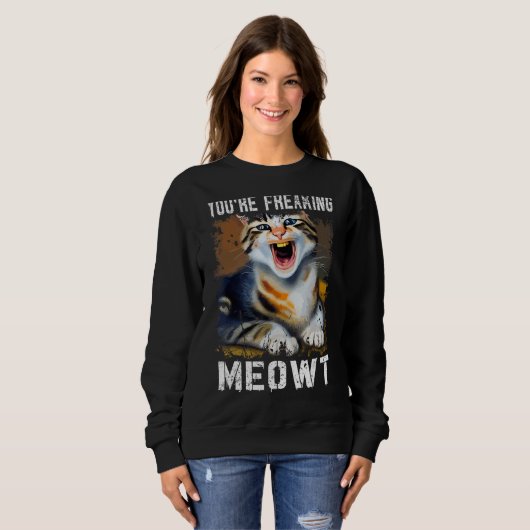 Du bist Freaking Meowt Cat Meme Meow Pun Cat 1 Sweatshirt (Vorne ganz)