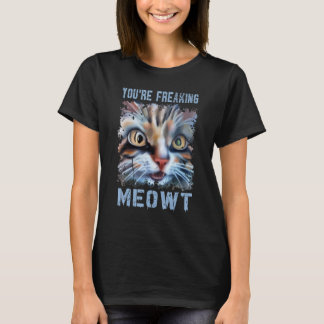 Du bist Freaking Meowt Cat Meme Meow Pun Cat T-Shirt