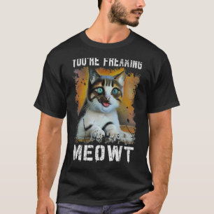 Du bist Freaking Meowt Cat Meme Meow Pun Cat T-Shirt