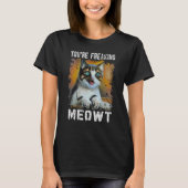 Du bist Freaking Meowt Cat Meme Meow Pun Cat T-Shirt (Vorderseite)