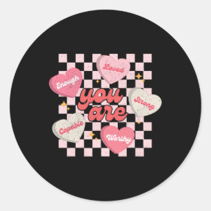 Du bist geliebt, würdig genug Candy Heart Lehrer V Runder Aufkleber