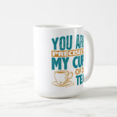 Du bist genau meine Tasse Tee (VorderseiteRechts)