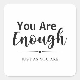 Du bist genug | Einfaches inspirierendes Zitat Quadratischer Aufkleber