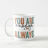 "Du bist genug. Immer" Retro Grunge Letters Kaffeetasse (Links)