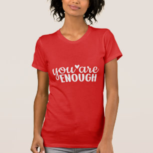 Du bist genug Inspirierende Minimalistische Motiva T-Shirt