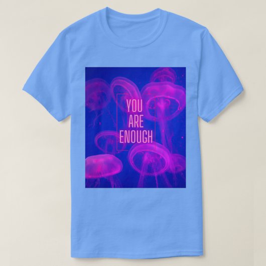 Du bist genug rosa Quallen T-Shirt (Design vorne)