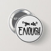 Du bist genug Schwarz-Weiß-Minimalist  Button (Vorne & Hinten)