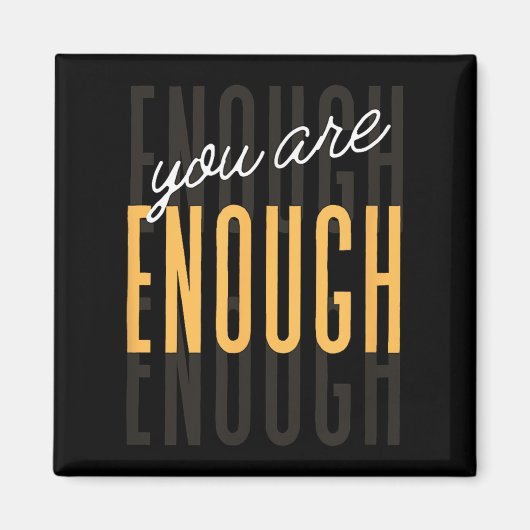 Du bist genug Sitive Geschenk Tee Uni-Erwachsene S Magnet (Vorne)