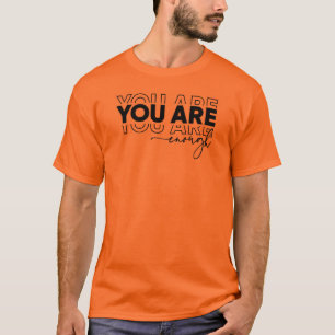 Du bist genug Teemaschine T-Shirt