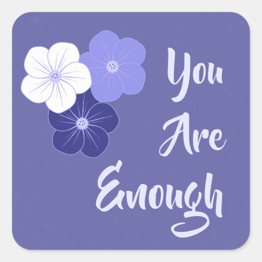"Du bist genug" violette Blumen Quadratischer Aufkleber (Vorderseite)