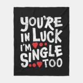 Du bist glücklich, dass ich auch Single bin | Vera Fleecedecke (Vorderseite)