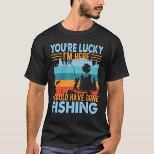 Du bist glücklich, dass ich hier fischen bin T-Shirt