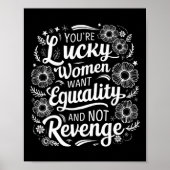 Du bist glücklich Frauen Will Gleichheit nicht Rac Poster (Vorne)