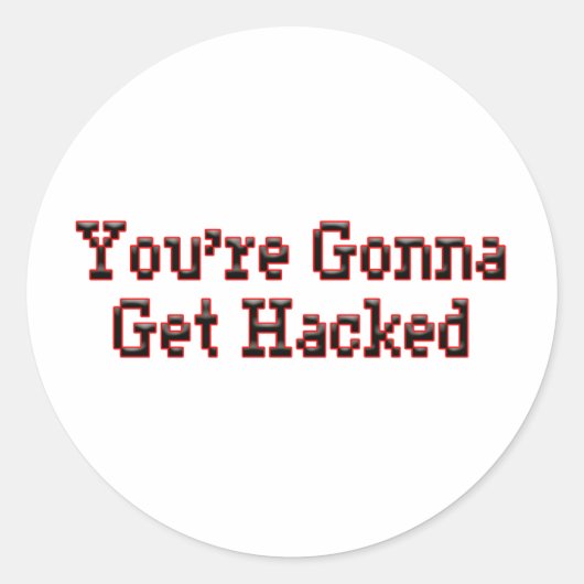 Du bist Gonna bekommen gehackt Runder Aufkleber (Vorderseite)