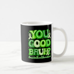 Du bist gut Bruder lustige geistige Gesundheit gro Kaffeetasse