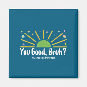 Du bist gut Bruh Mental Health S T-Shirt für Männe Magnet