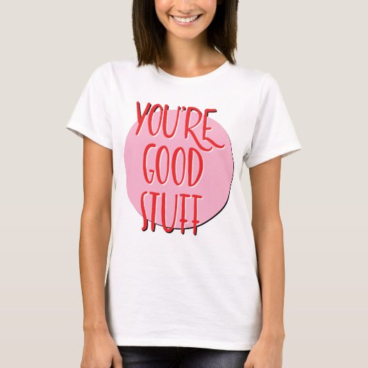 Du bist gut Stuff Erholung Slogan T-Shirt (Vorderseite)