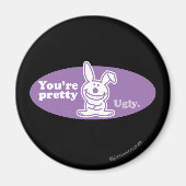 Du bist Hübsch Ugly Magnet (Vorne)