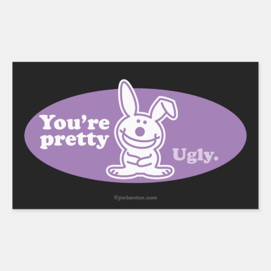Du bist Hübsch Ugly Rechteckiger Aufkleber (Vorderseite)