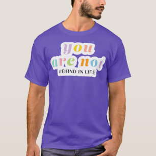 Du bist im Leben nicht im Rückstand T-Shirt