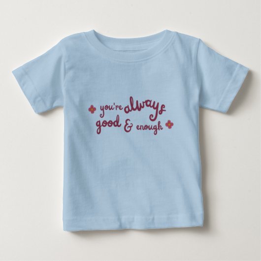 Du bist immer gut und genug Kinder Baby T-shirt (Vorderseite)