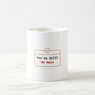 Du Bist Immer Noch Stumm Tasse Zoom Witz