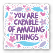 Du bist in der Lage, phantastische Dinge zu tun Aufkleber (Vorderseite)