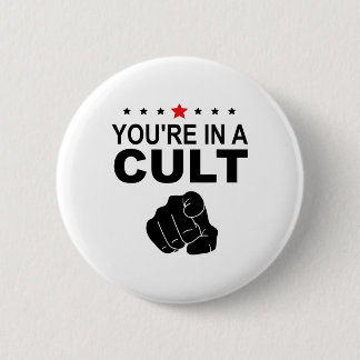 Du bist in einem Kult Zeichen  Button
